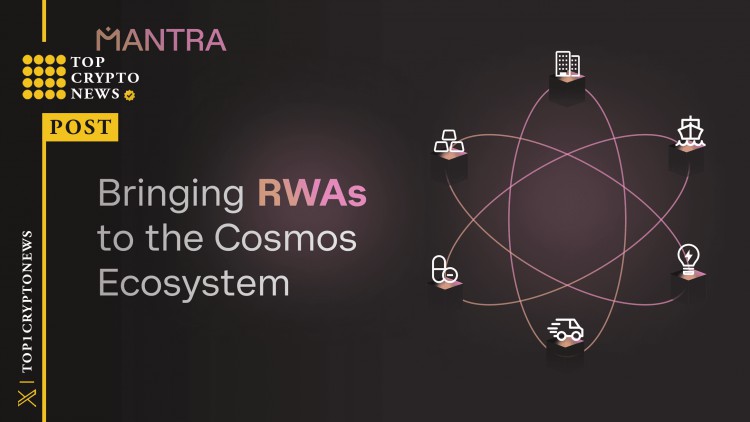 阿布扎比與全球市場合作MANTRA正在致力于將RWA引入COSMOS